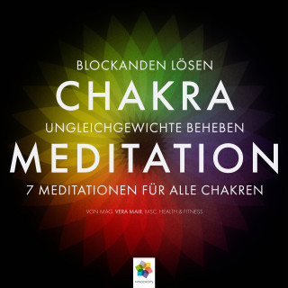 minddrops: Chakra Meditation - Mit der Kraft der Chakras zu tiefer innerer Ausgeglichenheit - Für alle zentralen Themen des Lebens