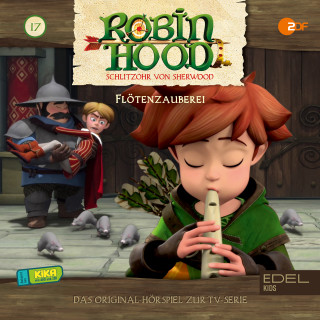 Robin Hood - Schlitzohr von Sherwood: Folge 17: Flötenzauberei (Das Original Hörspiel zur TV-Serie)