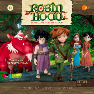 Robin Hood - Schlitzohr von Sherwood: Folge 13: Es war einmal in Nottingham (Das Original Hörspiel zur TV-Serie)