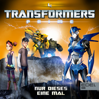 Transformers: Prime: Folge 4: Nur dieses eine Mal (Das Original-Hörspiel zur TV-Serie)