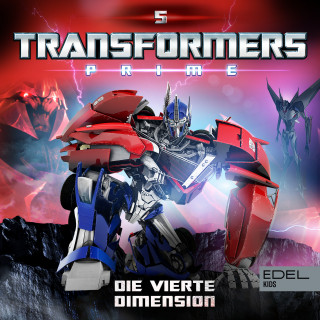 Transformers: Prime: Folge 5: Die vierte Dimension (Das Original-Hörspiel zur TV-Serie)