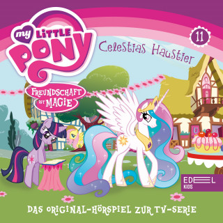 My little Pony: Folge 11: Büffelherden und Apfelbäume / Celestias Haustier (Das Original-Hörspiel zur TV-Serie)