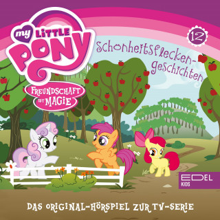My little Pony: Folge 12: Schönheitsflecken Geschichten / Eule gut, alles gut (Das Original-Hörspiel zur TV-Serie)