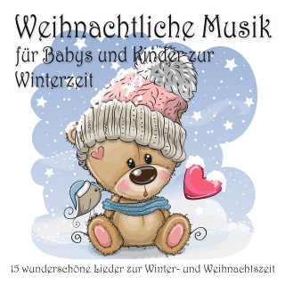 Kindertraum: Weihnachtliche Musik für Babys und Kinder zur Winterzeit: 15 wunderschöne und beruhigende Lieder zur Winter- Und Weihnac