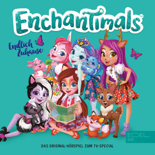 Enchantimals: Endlich Zuhause (Das Original-Hörspiel zum TV-Special)
