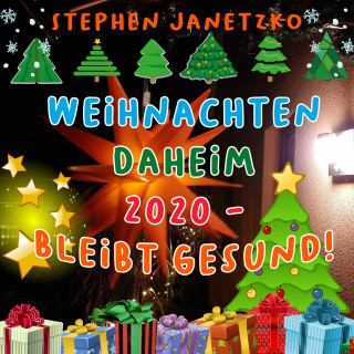Stephen Janetzko: Weihnachten daheim 2020 - Bleibt gesund!