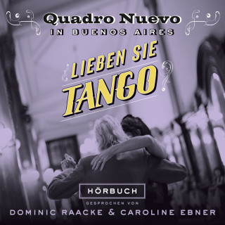Quadro Nuevo: Lieben sie Tango?