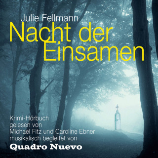 Julie Fellmann, Quadro Nuevo: Nacht der Einsamen