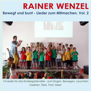 Rainer Wenzel: Bewegt und bunt - Lieder zum Mitmachen, Vol. 2
