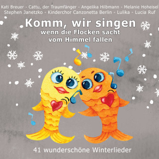 Diverse: Komm, wir singen, wenn die Flocken sacht vom Himmel fallen (41 wunderschöne Winterlieder)