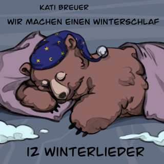 Kati Breuer: Wir machen einen Winterschlaf (12 Winterlieder)