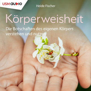 Heide Fischer: Körperweisheit