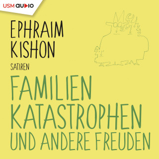 Ephraim Kishon: Familienkatastrophen und andere Freuden