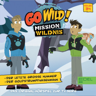 Go Wild! - Mission Wildnis: Folge 34: Der letzte große Hummer/Der Goldstrumpfnasenmann (Das Original-Hörspiel zur TV-Serie)
