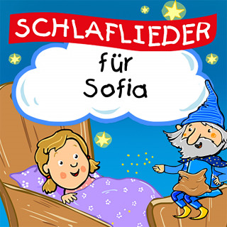 Schlaflied für dich: Schlaflieder für Sofia
