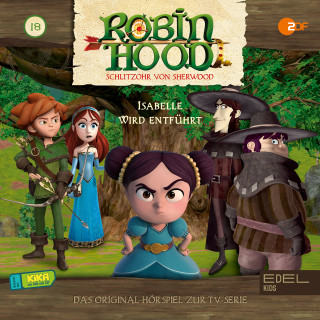 Robin Hood - Schlitzohr von Sherwood: Folge 18: Isabelle wird entführt (Das Original Hörspiel zur TV-Serie)