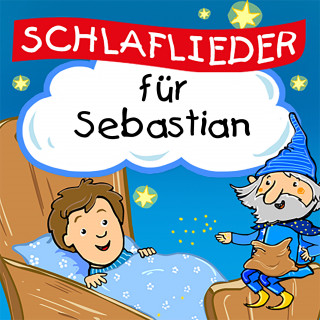 Schlaflied für dich: Schlaflieder für Sebastian