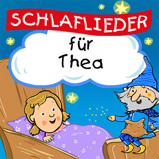 Schlaflied für dich: Schlaflieder für Thea