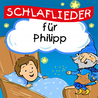 Schlaflied für dich: Schlaflieder für Philipp