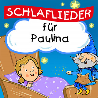 Schlaflied für dich: Schlaflieder für Paulina