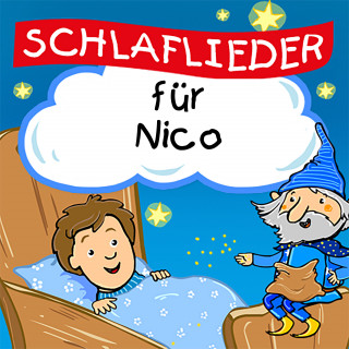 Schlaflied für dich: Schlaflieder für Nico