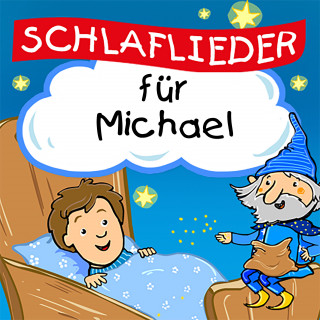 Schlaflied für dich: Schlaflieder für Michael