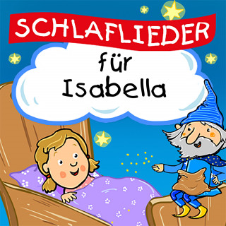 Schlaflied für dich: Schlaflieder für Isabella