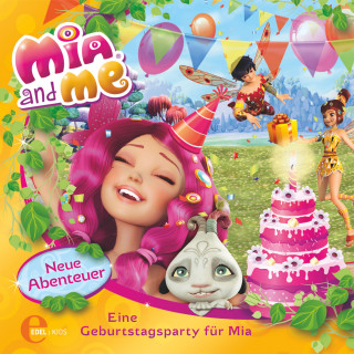 Mia and me: Folge 3: Eine Geburtstagsparty für Mia (Das Original-Hörspiel zum Buch)