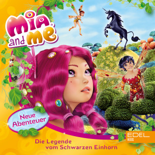 Mia and me: Folge 4: Die Legende vom Schwarzen Einhorn (Das Original-Hörspiel zum Buch)
