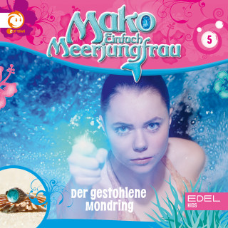 Mako - Einfach Meerjungfrau: Folge 5: Der gestohlene Mondring (Das Original-Hörspiel zur TV-Serie)