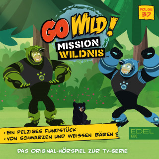 Go Wild! - Mission Wildnis: Folge 37: Ein pelziges Fundstück / Von schwarzen und weißen Bären ( Das Original Hörspiel zur TV-Serie)
