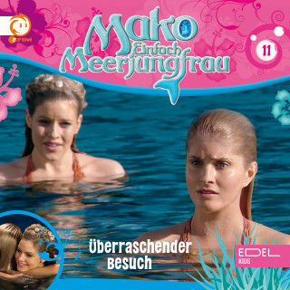 Mako - Einfach Meerjungfrau: Folge 11: Überraschender Besuch (Das Original-Hörspiel zur TV-Serie)