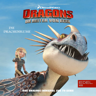 Dragons - Die Reiter von Berk: Folge 6: Die Drachenblume / Die Tauwetter-Festspiele (Das Original-Hörspiel zur TV-Serie)