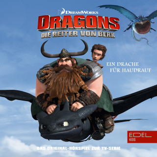 Dragons - Die Reiter von Berk: Folge 3: Ein Drache für Haudrauf / Der Falschspieler (Das Original-Hörspiel zur TV-Serie)