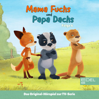 Mama Fuchs und Papa Dachs: Folge 6: Gut getäuscht (Das Original Hörspiel zur TV-Serie)