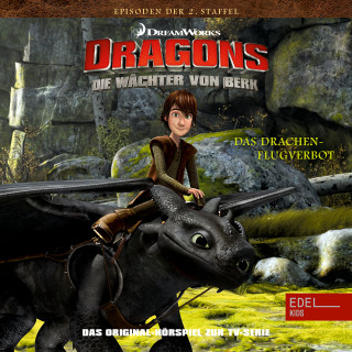 Dragons - Die Wächter von Berk: Folge 11: Das Drachenflugverbot / Gronckel Eisen (Das Original Hörspiel zur TV-Serie)