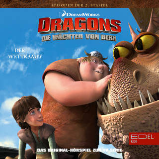 Dragons - Die Wächter von Berk: Folge 14: Der Wettkampf / Reviertreue (Das Original-Hörspiel zur TV-Serie)