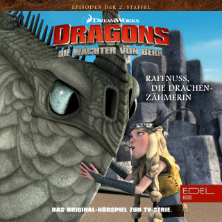 Dragons - Die Wächter von Berk: Folge 17: Raffnuss die Drachenzähmerin / Eingefroren (Das Original-Hörspiel zur TV-Serie)