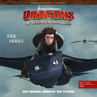 Dragons - Die Wächter von Berk: Folge 15: Der Skrill (Das Original-Hörspiel zur TV-Serie)