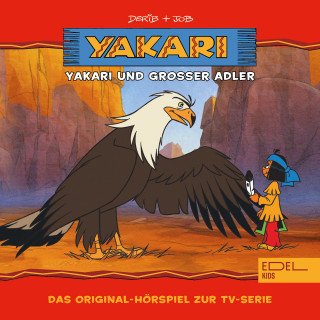 Yakari: Folge 1: Yakari und Grosser Adler (Das Original-Hörspiel zur TV-Serie)