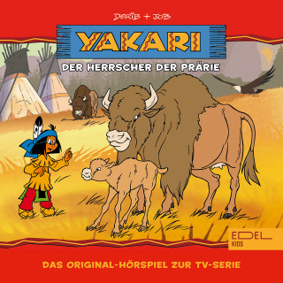 Yakari: Folge 12: Der Herrscher der Prärie (Das Original-Hörspiel zur TV-Serie)