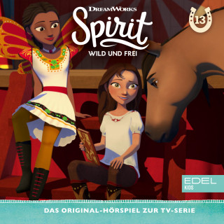 Spirit: Folge 13: Lucky, die Zirkusartistin / Der geheimnisvolle Bandit (Das Original-Hörspiel zur TV-Serie)