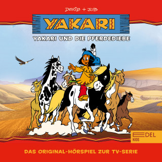 Yakari: Folge 9: Yakari und die Pferdediebe (Das Original-Hörspiel zur TV-Serie)