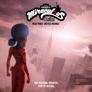 Miraculous: New York - United Heroez (Das Original-Hörspiel zum Film-Special)