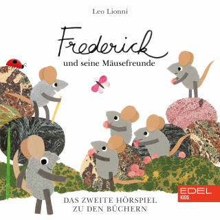 Frederick und seine Mäusefreunde: Frederick Und Seine Mäusefreunde, Vol. 2 (Das Original-Hörspiel zu den Büchern)