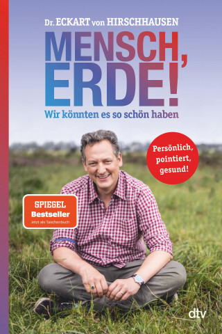 Eckart von Hirschhausen: Mensch, Erde! Wir könnten es so schön haben