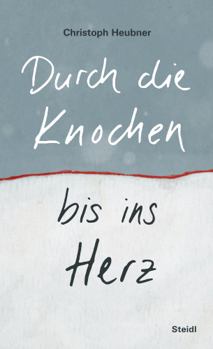 Christoph Heubner: Durch die Knochen bis ins Herz