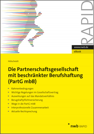 Norbert H. Hölscheidt: Die Partnerschaftsgesellschaft mit beschränkter Berufshaftung (PartGmbB)