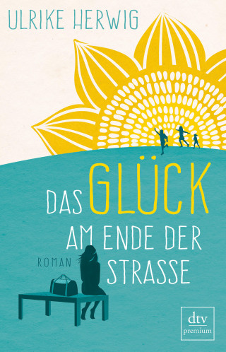 Ulrike Herwig: Das Glück am Ende der Straße