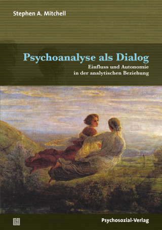 Stephen A. Mitchell: Psychoanalyse als Dialog